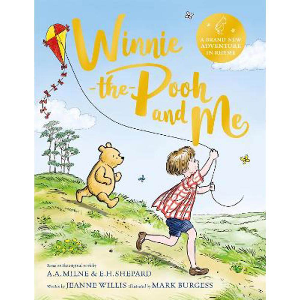 Winnie-the-Pooh and Me: A Winnie-the-Pooh adventure in rhyme, featuring A.A Milne's and E.H Shepard's beloved characters (Hardback) - Jeanne Willis